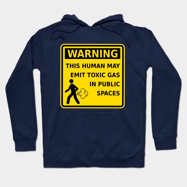 Fart Warning This Human May Emit Toxic Gas Funny Gag Gift Hoodie by ExplOregon